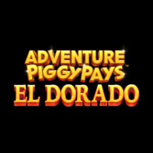 Adventure Piggypays El Dorado